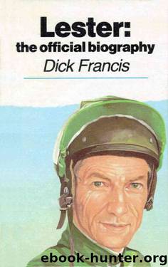 Lester: The Official Biography by Dick Francis