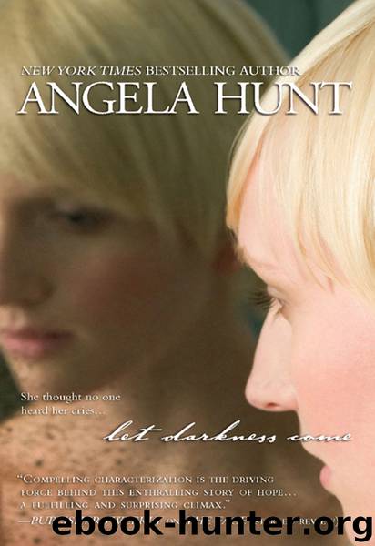 Let Darkness Come by Angela Hunt