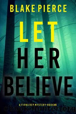 Let Her Believe (A Fiona Red FBI Suspense ThrillerâBook 8) by Blake Pierce