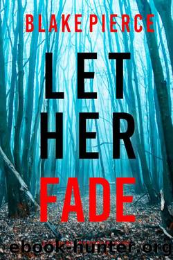 Let Her Fade (A Fiona Red FBI Suspense ThrillerâBook 13) by Blake Pierce