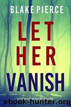 Let Her Vanish (A Fiona Red FBI Suspense ThrillerâBook 12) by Blake Pierce
