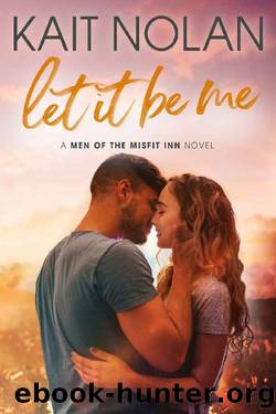 Let It Be Me (Men of the Misfit Inn Book 1) by Kait Nolan
