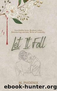Let It Fall: A Novel by M. Phoenix