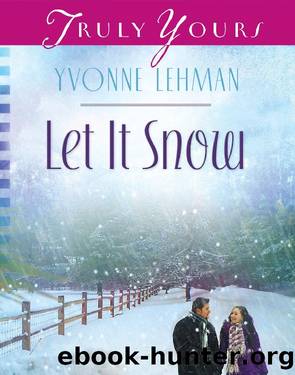 Let It Snow by Yvonne Lehman