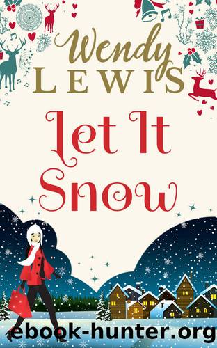 Let It Snow: A fun winter warmer by Wendy Lewis