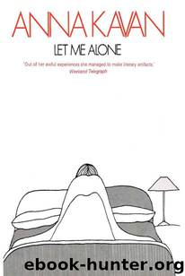 Let Me Alone by Anna Kavan