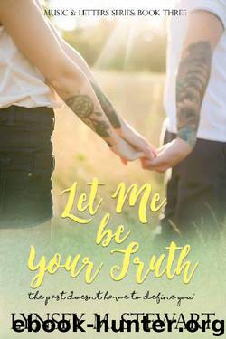 Let Me Be Your Truth (Music and Letters Series Book 3) by Lynsey M. Stewart