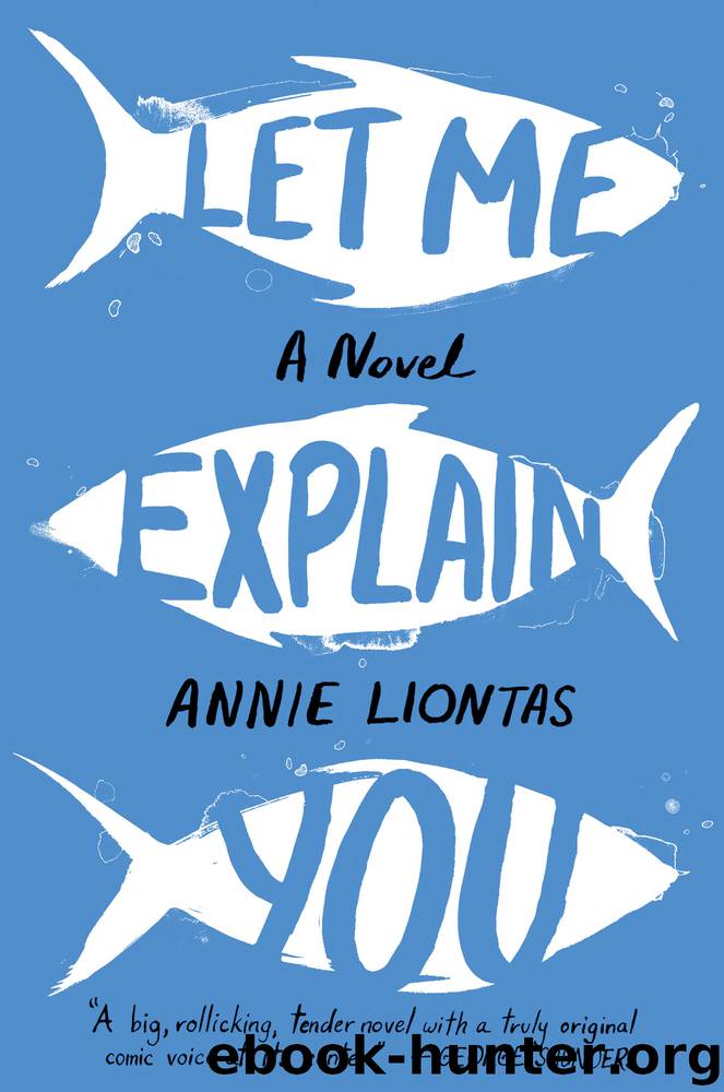 Let Me Explain You by Annie Liontas