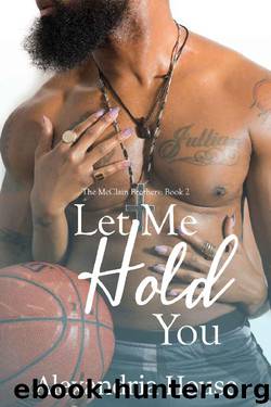 Let Me Hold You (McClain Brothers Book 2) by Alexandria House