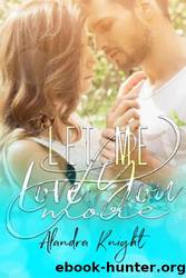 Let Me Love You More by Alandra Knight