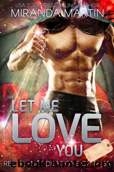 Let Me Love You_Red Planet Dragons of Tajss Novella by Miranda Martin