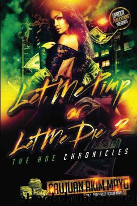 Let Me Pimp or Let Me Die 2: The Hoe Chronicles (Volume 2) by Mr Caujuan Akim Mayo