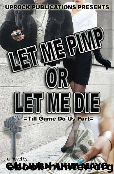 Let Me Pimp or Let Me Die by Caujuan Mayo