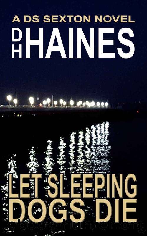 Let Sleeping Dogs Die by DH Haines