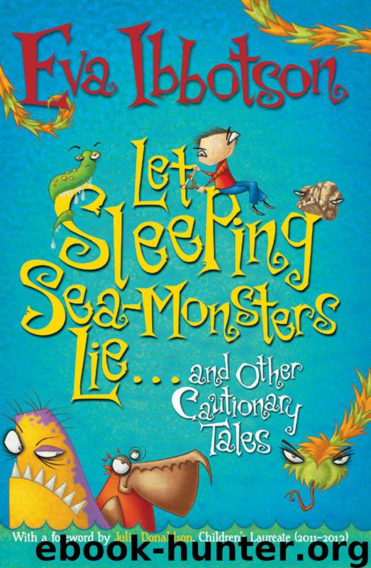 Let Sleeping Sea-Monsters Lie by Eva Ibbotson