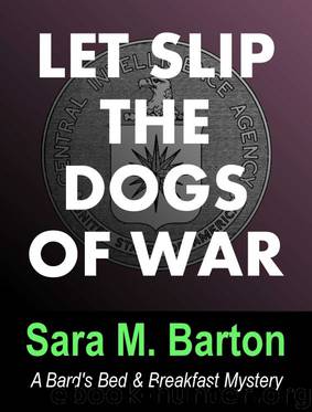 Let Slip the Dogs of War: A Bard's Bed &amp;amp; Breakfast Mystery #1 by Barton Sara M