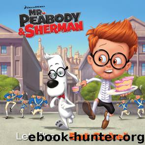 Let Them Eat Cake! (Mr. Peabody & Sherman) by Random House