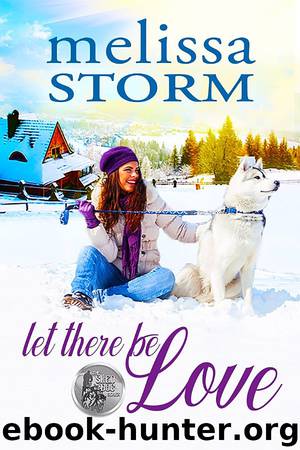 Let There Be Love: The Sled Dog Series, Book 1 by Melissa Storm