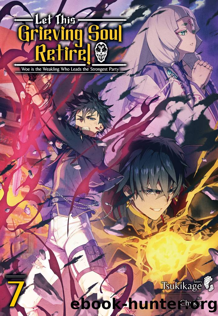 Let This Grieving Soul Retire! Volume 7 by Tsukikage