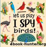 Let Us Play I Spy Birds! by Little Bear House