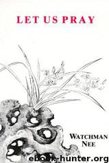 Let Us Pray by Watchman Nee