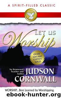 Let Us Worship by Judson Cornwall