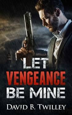 Let Vengeance Be Mine by DAVID B. TWILLEY