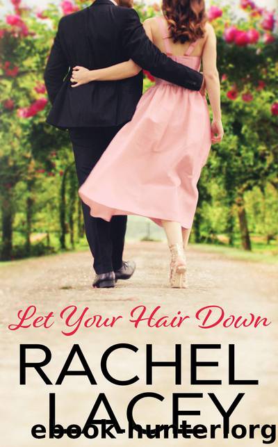 Let Your Hair Down (Almost Royal Book 3) by Rachel Lacey