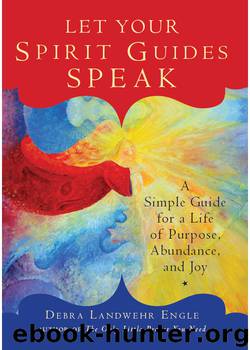 Let Your Spirit Guides Speak by Debra Landwehr Engle