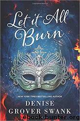 Let it All Burn by Denise Grover Swank