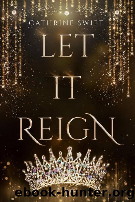 Let it Reign by Cathrine Swift