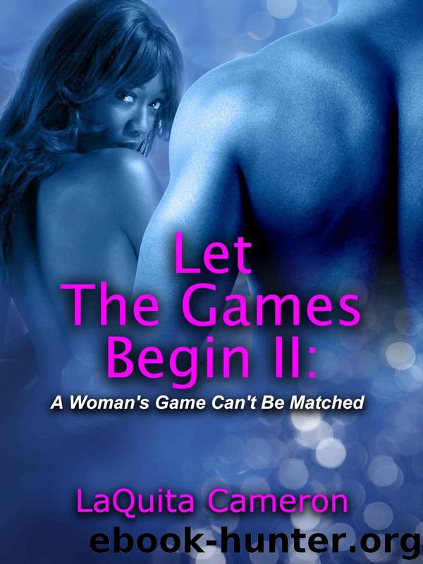 Let the Games Begin II: A Woman's Game Cant Be Matched by Laquita Sharease Cameron