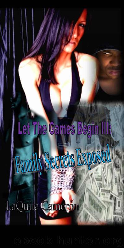 Let the Games Begin III: Family Secrets Exposed by Laquita Cameron