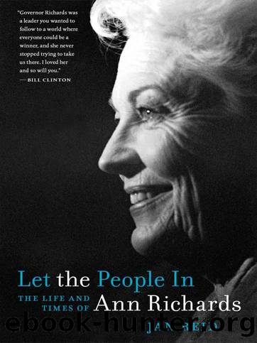 Let the People In: The Life and Times of Ann Richards by Jan Reid