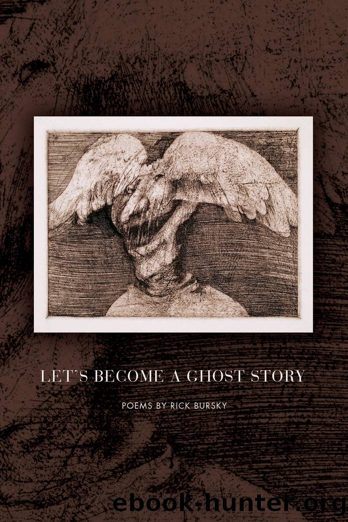 Let's Become a Ghost Story by Rick Bursky