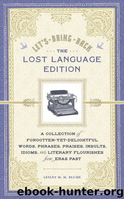 Let's Bring Back, The Lost Language Edition by Lesley M. M. Blume