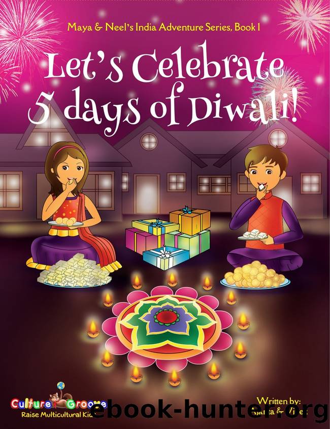 Let's Celebrate 5 Days of Diwali! (Maya & Neel's India Adventure Series, Book 1) by Chakraborty Ajanta & Kumar Vivek