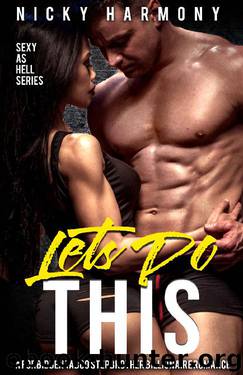 Let's Do This: A Forbidden Taboo Stepbrother Billionaire Romance (Sexy as hell Book 3) by Nicky Harmony