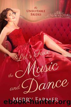 Let's Face the Music and Dance (The Unsuitable Brides Book 2) by Merry Farmer