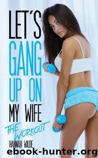 Let's Gang Up On My Wife: The Workout by Hannah Wilde