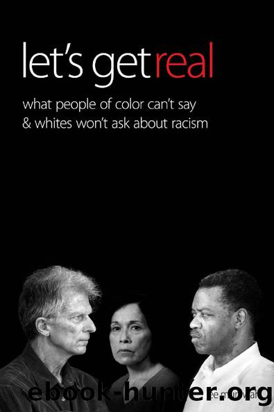 Let's Get Real: What People of Color Can't Say & Whites Won't Ask About Racism by Lee Mun Wah