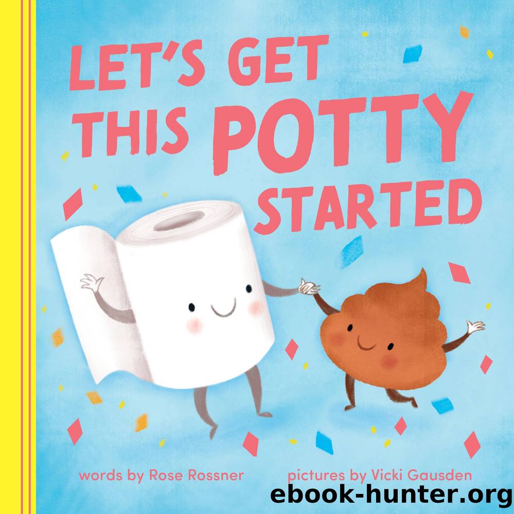 Let's Get This Potty Started by Rose Rossner and Vicki Gausden