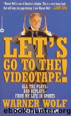 Let's Go to the Videotape by Warner Wolf & Larry Weisman