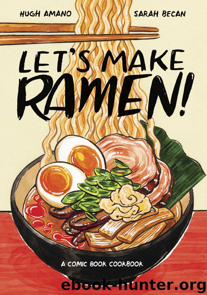 Let's Make Ramen! by Hugh Amano & Sarah Becan