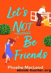 Let's Not Be Friends by Phoebe MacLeod