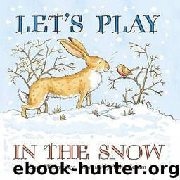 Let's Play in the Snow: A Guess How Much I Love You Storybook by McBratney Sam