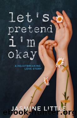 Let's Pretend I'm Okay by Jasmine Little