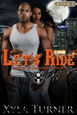 Let's Ride (Legion of Guardians Book 2) by Xyla Turner