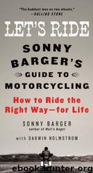 Let's Ride: Sonny Barger's Guide to Motorcycling by Sonny Barger; Darwin Holmstrom
