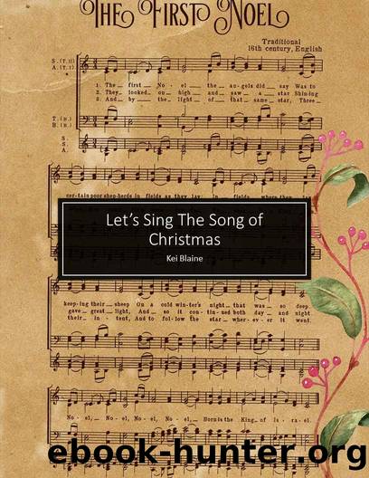 Let's Sing The Song of Christmas: Using Christmas Song Energy For Healing by Kei Blaine